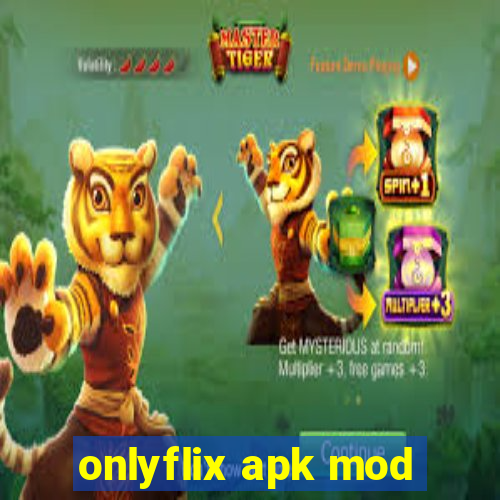 onlyflix apk mod